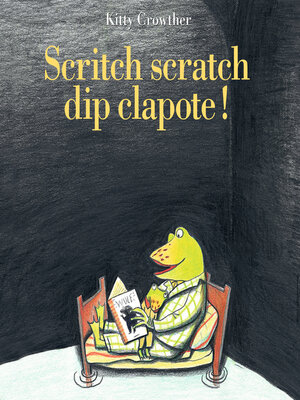 cover image of Scritch scratch dip clapote